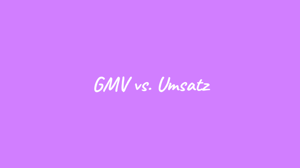 GMV vs. Umsatz